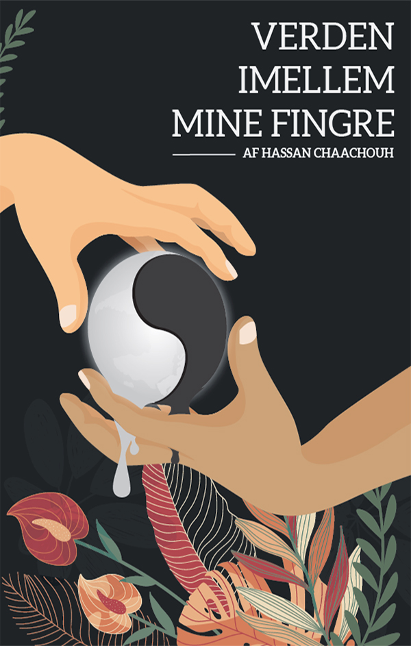 Verden Imellem Mine Fingre - Af Hassan Chaachouh